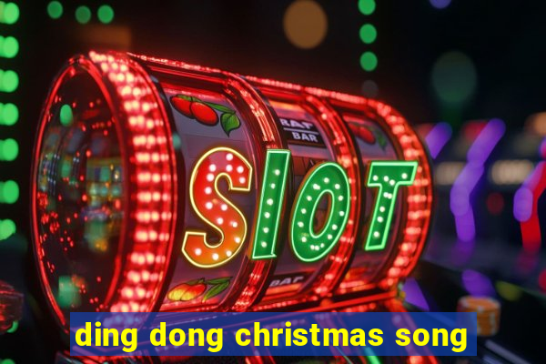 ding dong christmas song