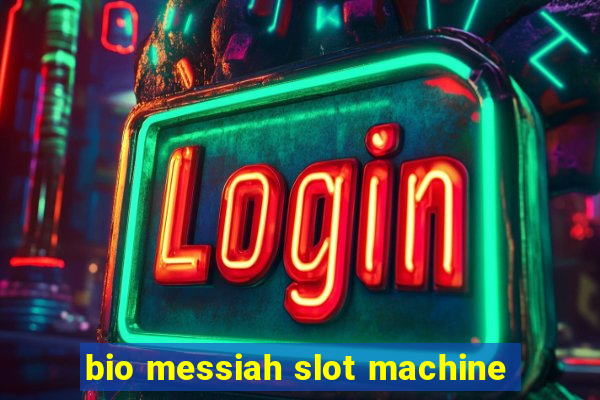 bio messiah slot machine