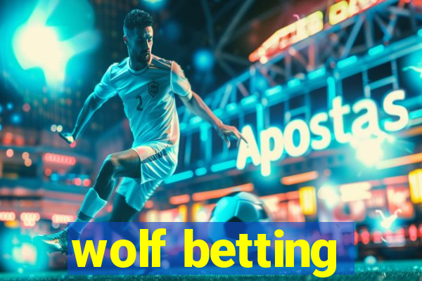 wolf betting