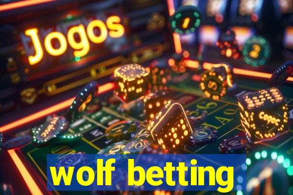 wolf betting