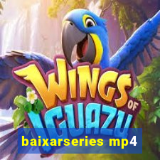 baixarseries mp4