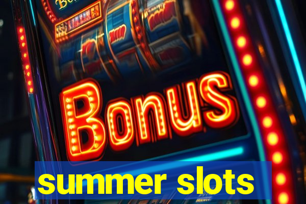 summer slots