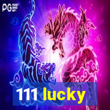 111 lucky