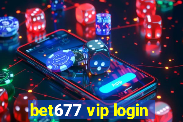 bet677 vip login