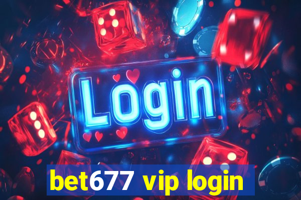 bet677 vip login