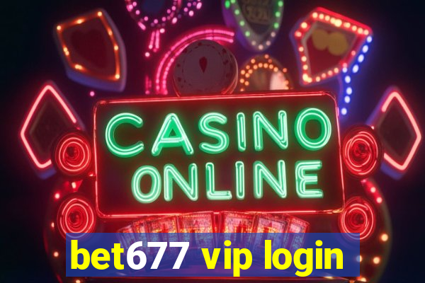 bet677 vip login