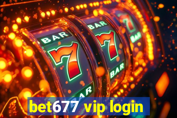 bet677 vip login