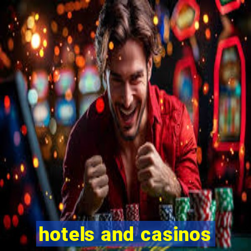 hotels and casinos