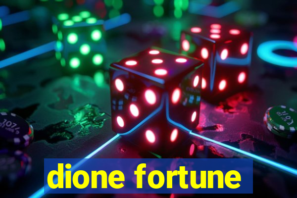 dione fortune