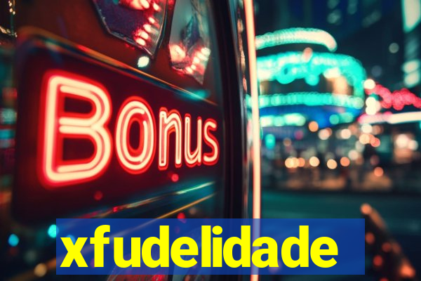 xfudelidade