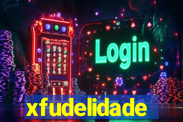 xfudelidade