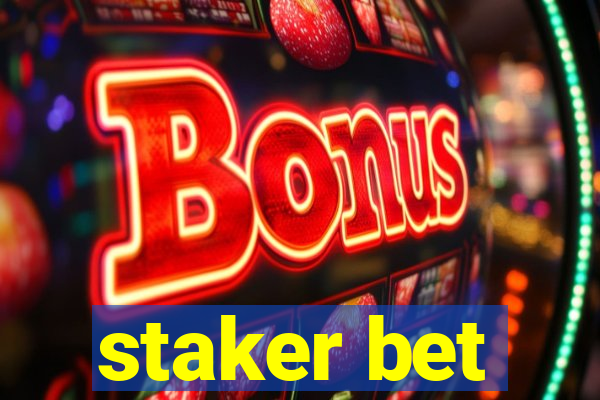 staker bet