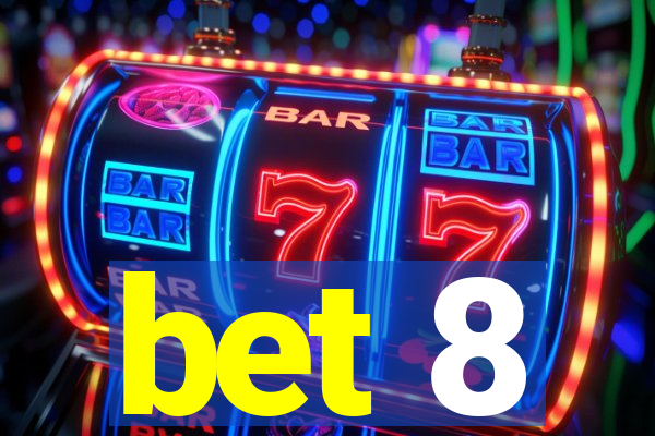 bet 8