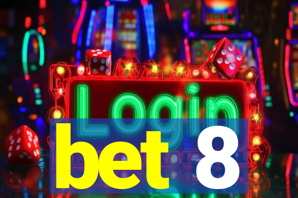 bet 8