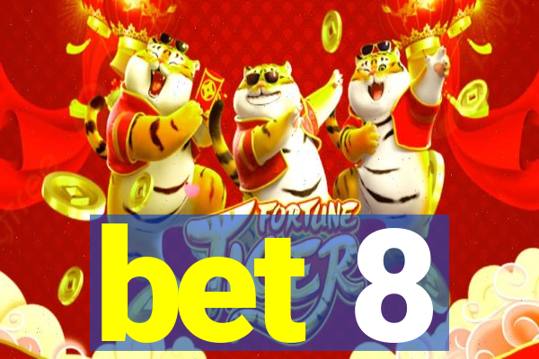 bet 8