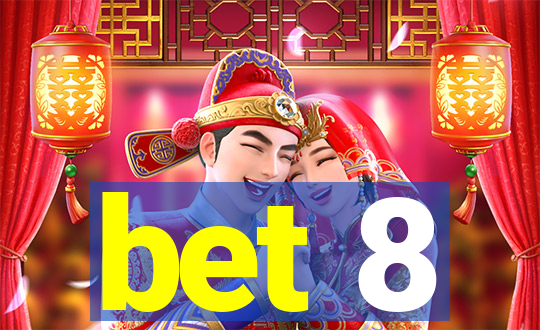 bet 8