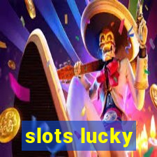 slots lucky