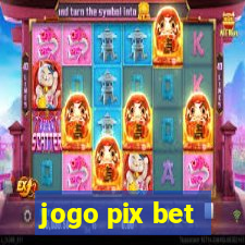 jogo pix bet