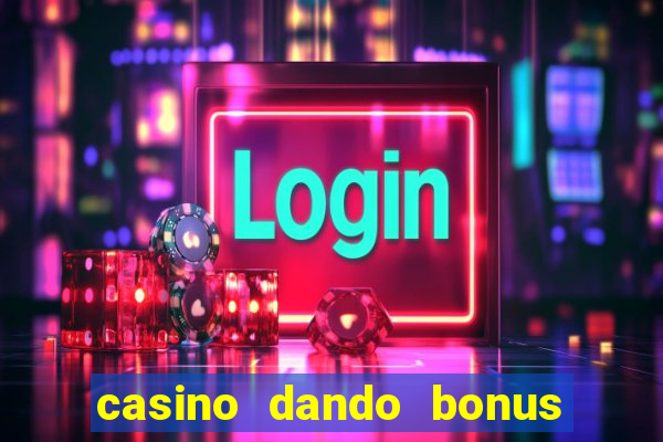 casino dando bonus no cadastro