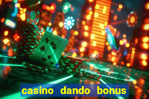 casino dando bonus no cadastro