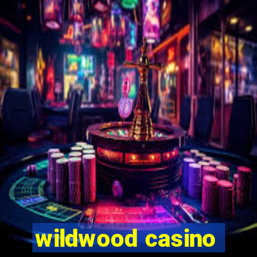 wildwood casino