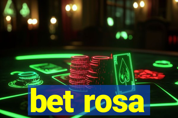 bet rosa