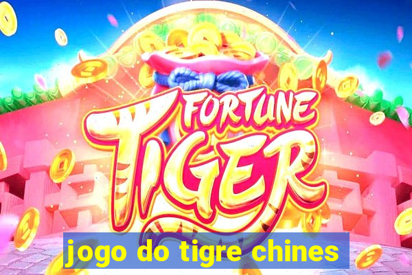 jogo do tigre chines