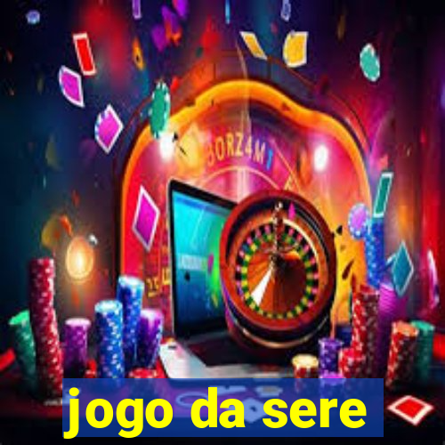 jogo da sere