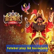 futebol play hd barcelona