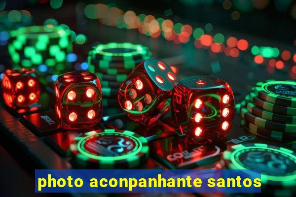 photo aconpanhante santos