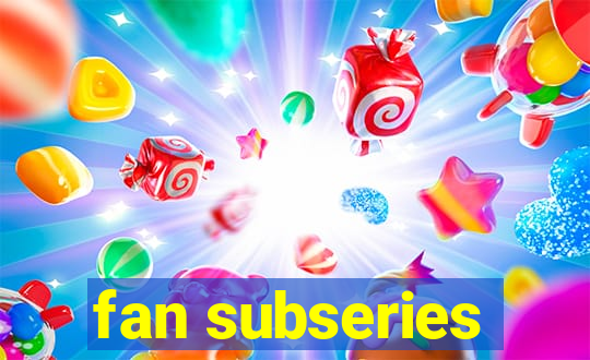 fan subseries