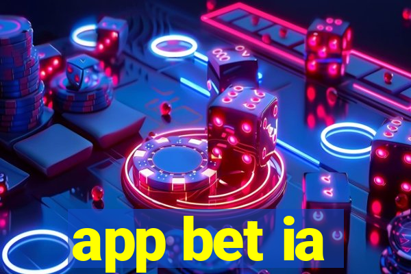 app bet ia