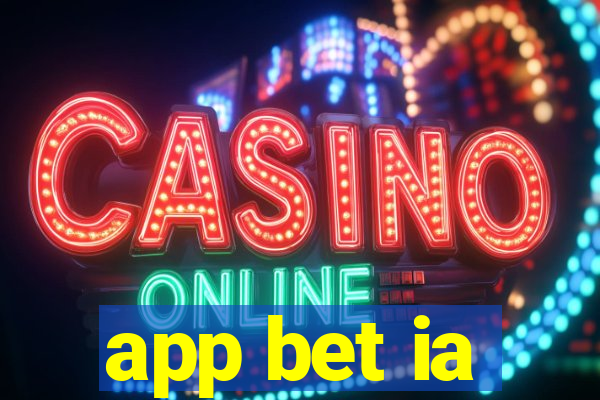 app bet ia