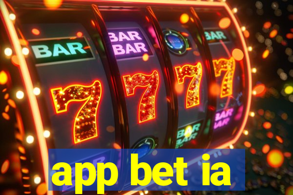 app bet ia