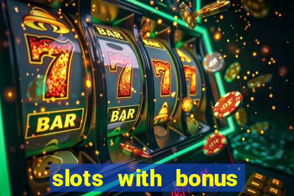 slots with bonus and free spins