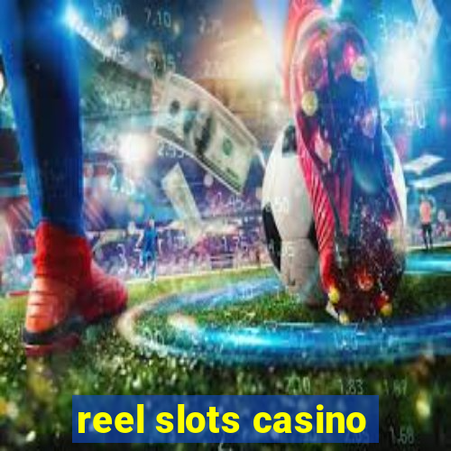 reel slots casino