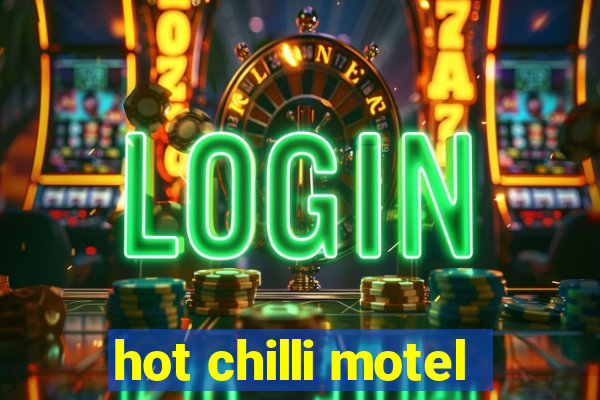 hot chilli motel