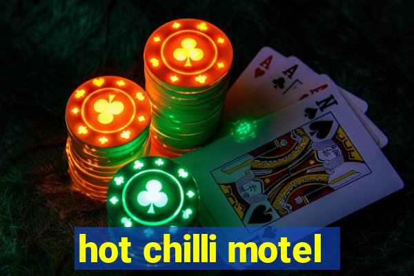 hot chilli motel