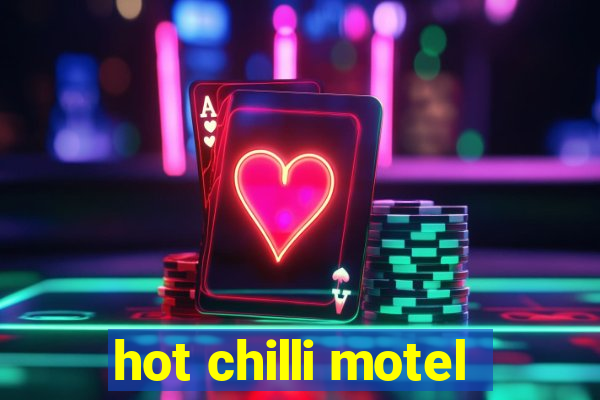 hot chilli motel