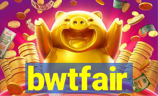 bwtfair