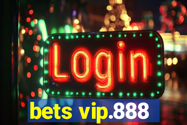 bets vip.888