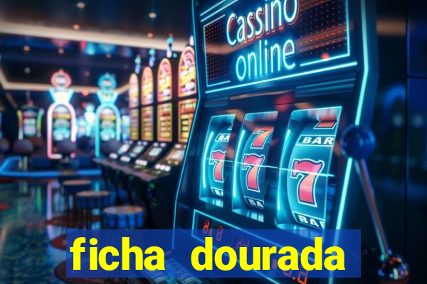 ficha dourada cassino betano