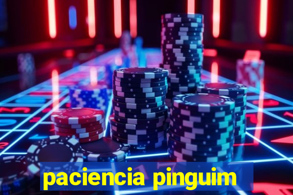 paciencia pinguim