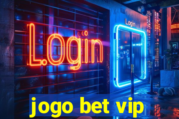 jogo bet vip