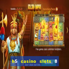 h5 casino slots 8 paga mesmo