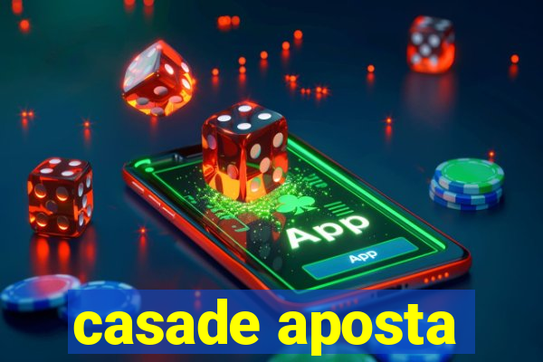 casade aposta