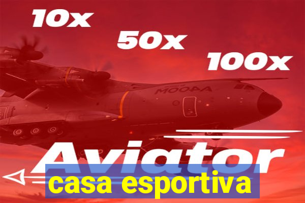 casa esportiva