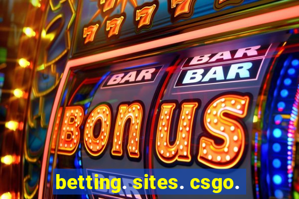 betting. sites. csgo.