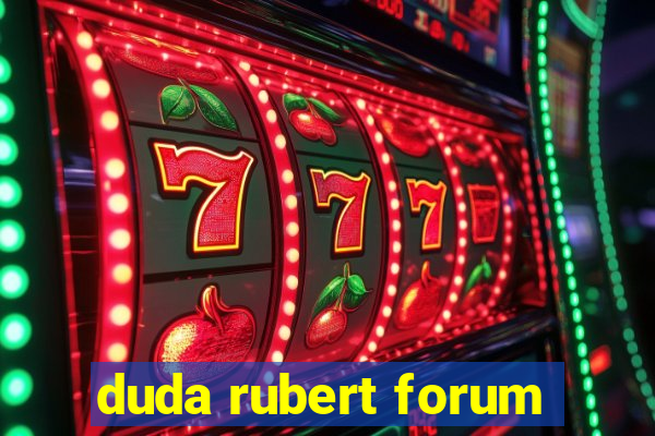 duda rubert forum