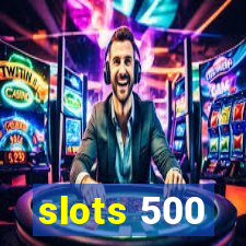 slots 500